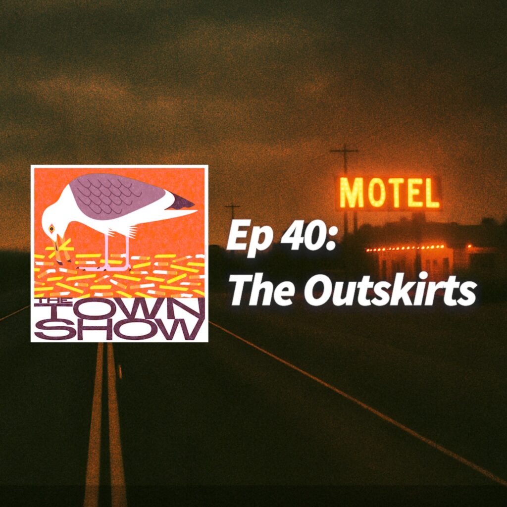 Episode artwork for Ep 40: The Outskirts