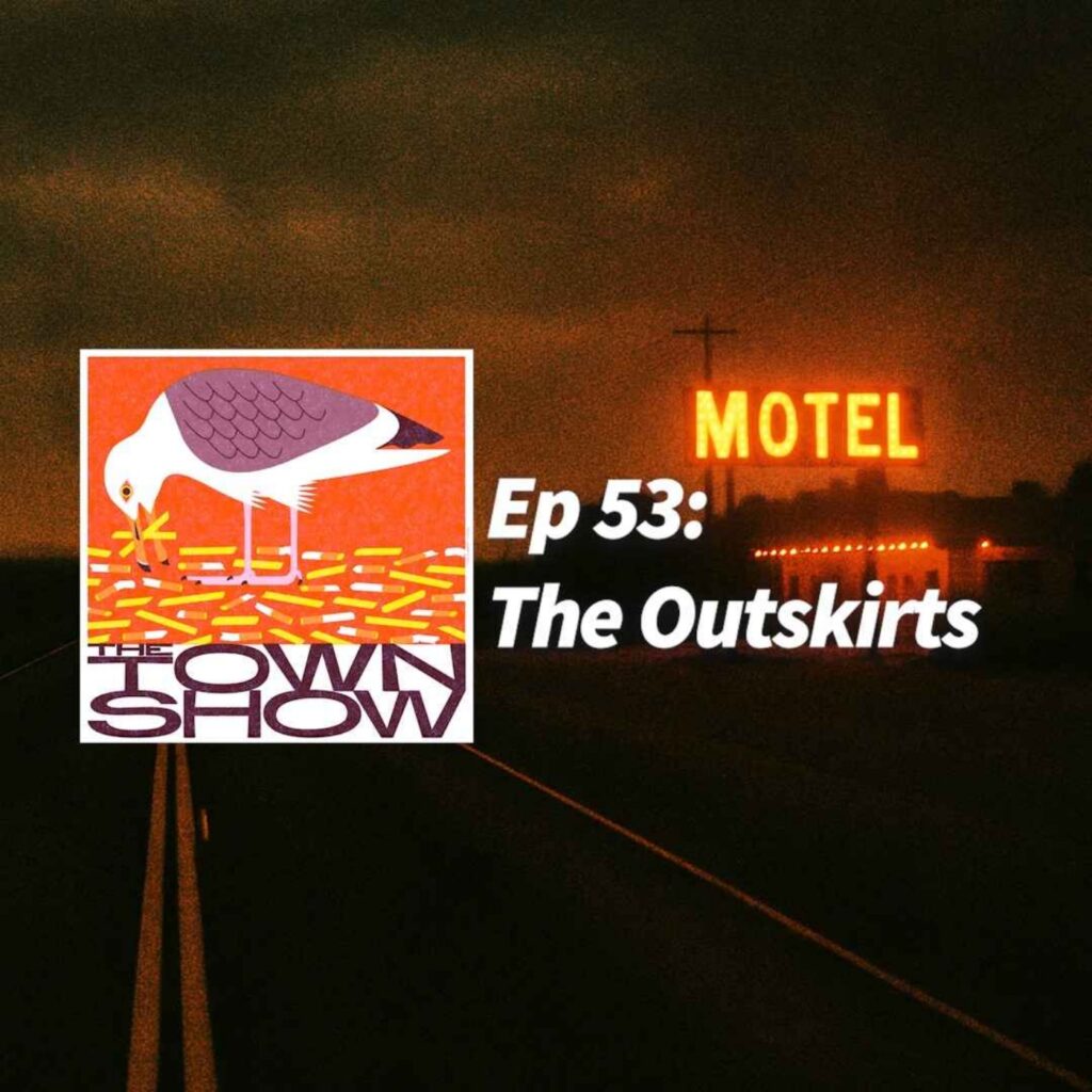 Episode artwork for Ep 53: The Outskirts